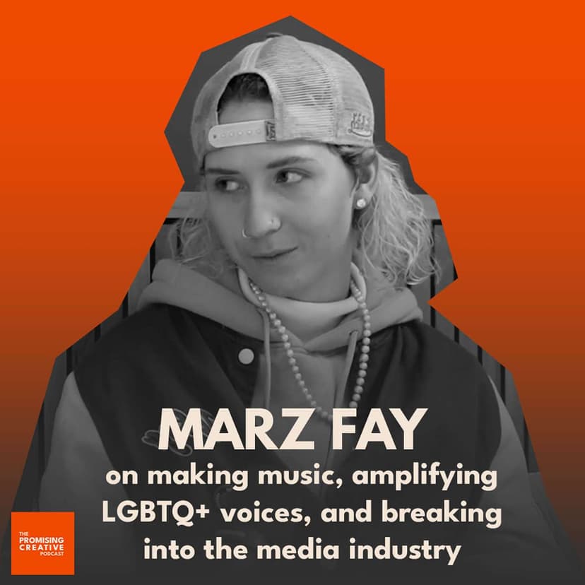 Episode artwork for Ep #21: Marz Fay on making music, amplifying LGBTQ+ voices, and breaking into the media industry