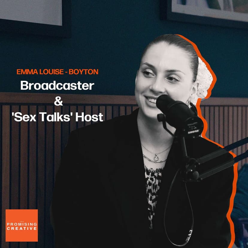 Episode artwork for Ep #5: Emma Louise-Boynton - Broadcaster & 'Sex Talks' Host 
